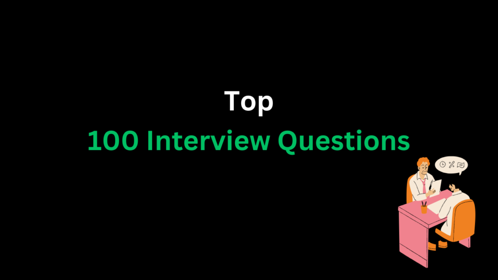 Top 100 Interview Questions